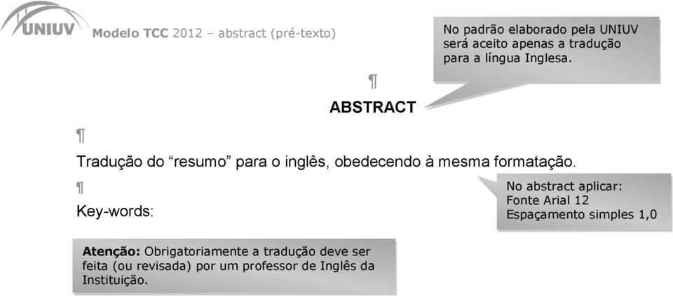 apenas a tradução para a língua Inglesa.