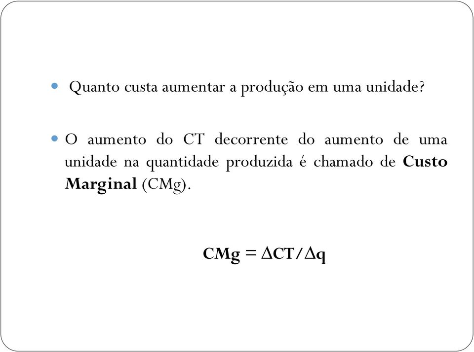 O aumento do CT decorrente do aumento de