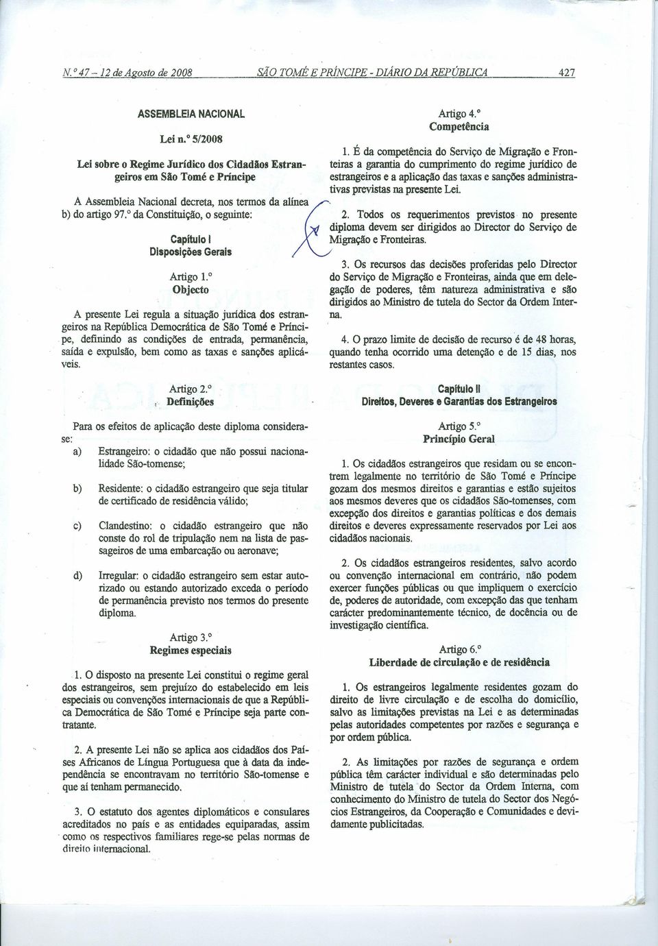 0 da Constituição, o seguinte: Capitulo I Disposições Gerais Artigo 1.