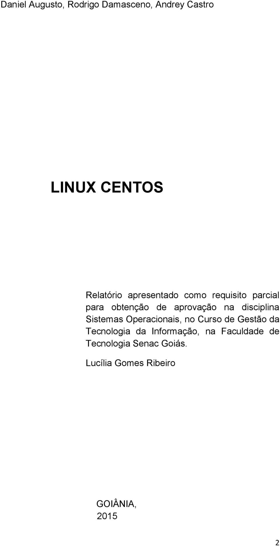 disciplina Sistemas Operacionais, no Curso de Gestão da Tecnologia da