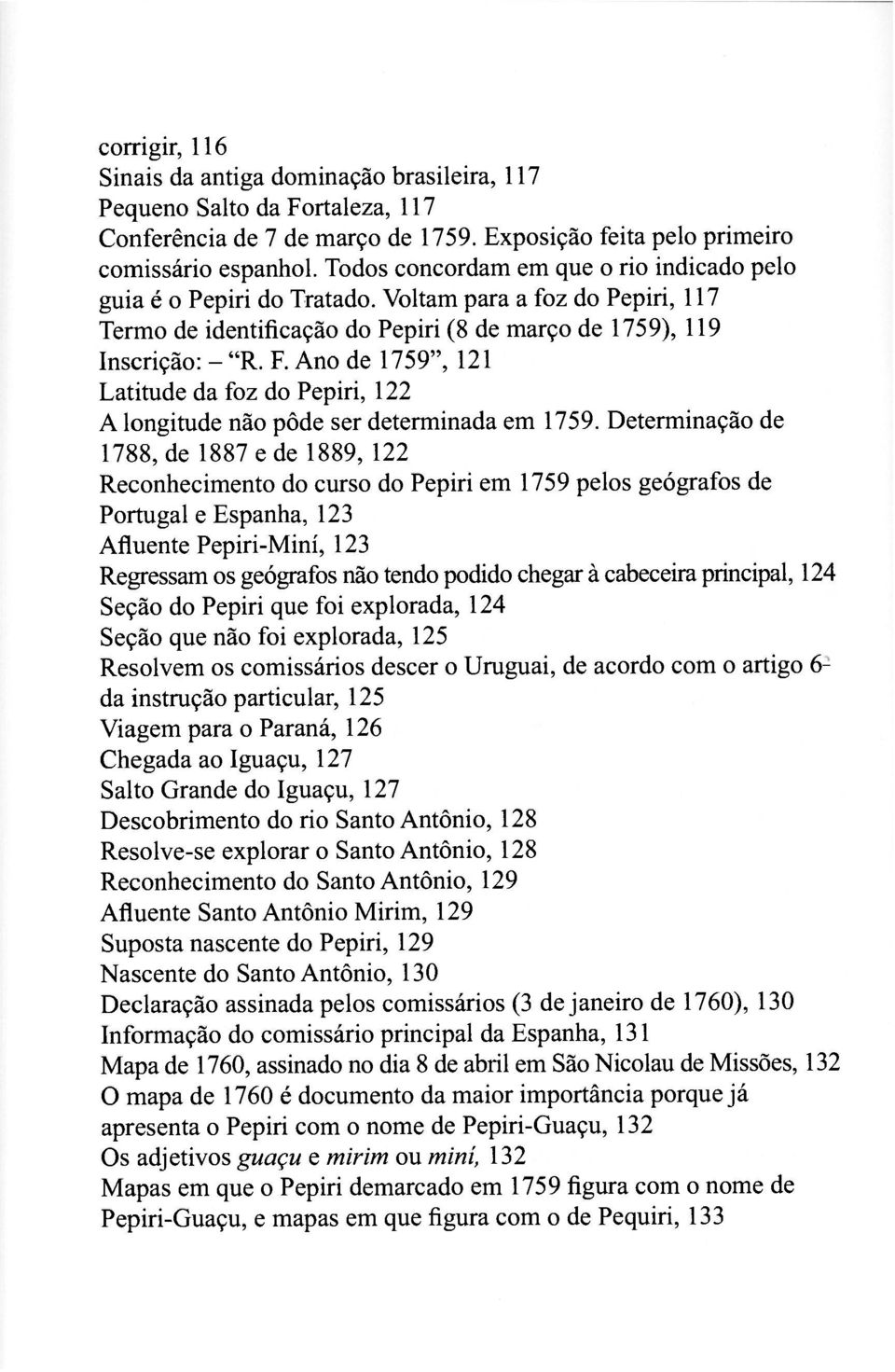 Ano de 1759", 121 Latitude da foz do Pepiri, 122 A longitude não pôde ser determinada em 1759.