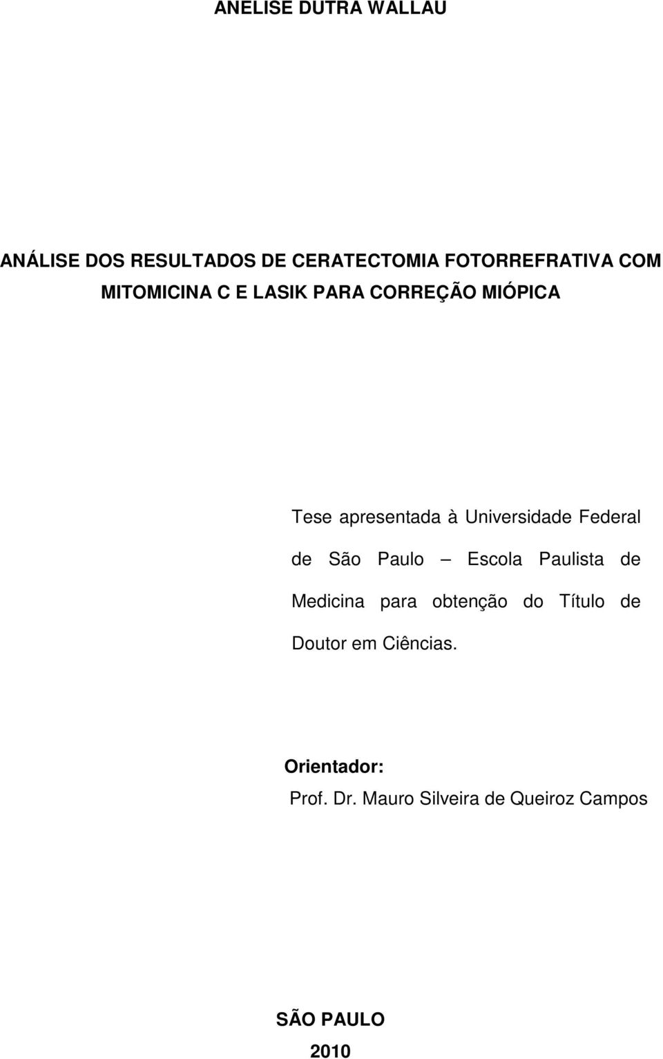 Federal de São Paulo Escola Paulista de Medicina para obtenção do Título de
