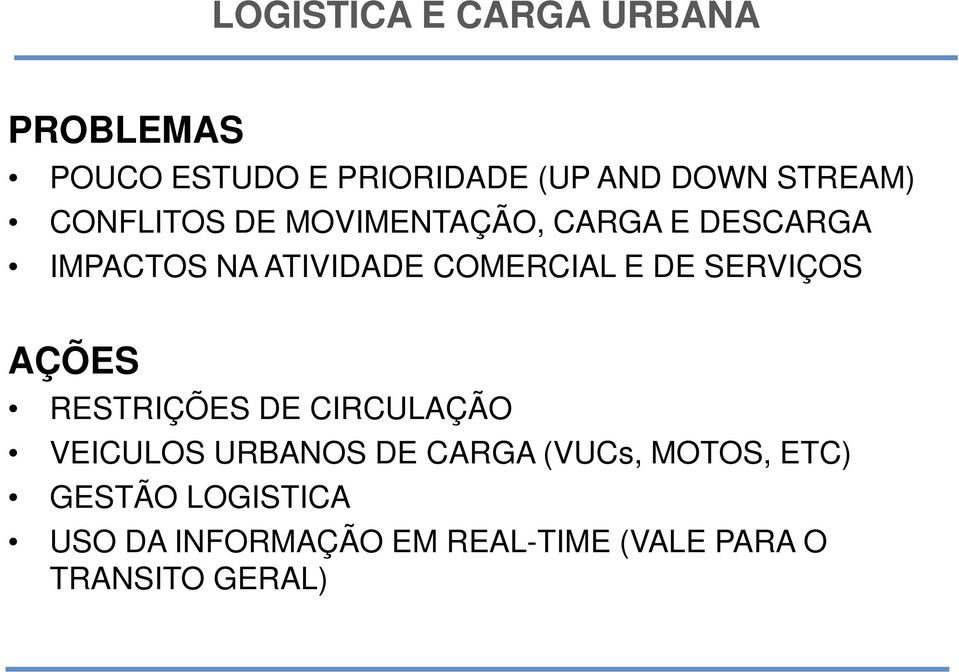 COMERCIAL E DE SERVIÇOS AÇÕES RESTRIÇÕES DE CIRCULAÇÃO VEICULOS URBANOS DE CARGA