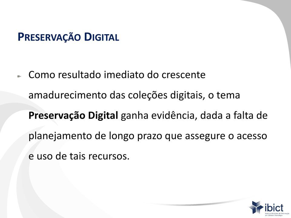 Digital ganha evidência, dada a falta de planejamento de