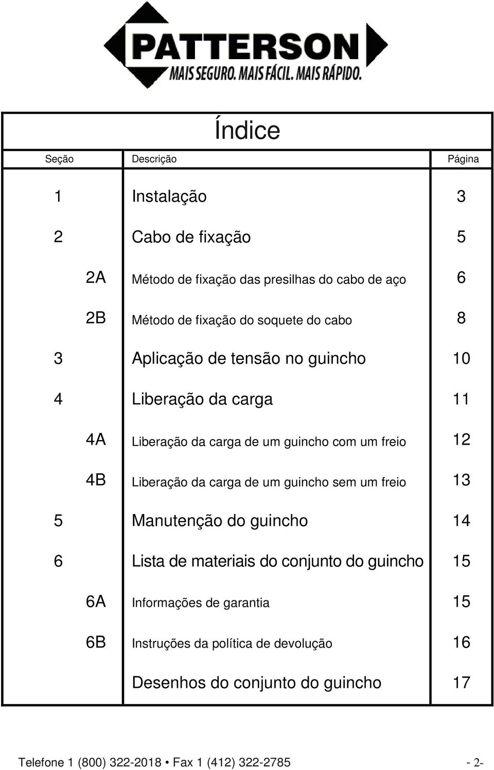 Liberação da carga de um guincho sem um freio 12 13 5 6 Manutenção do guincho Lista de materiais do conjunto do guincho 14 15 6A 6B