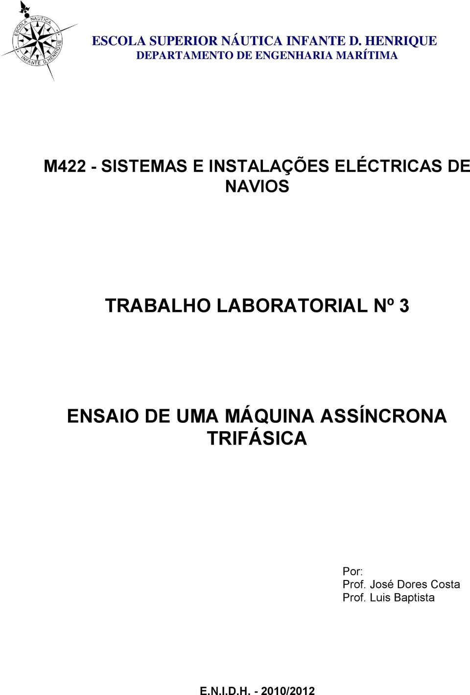 INSTALAÇÕES ELÉCTRICAS DE NAVIOS TRABALHO LABORATORIAL Nº 3 ENSAIO