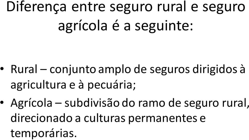 agricultura e à pecuária; Agrícola subdivisão do ramo de