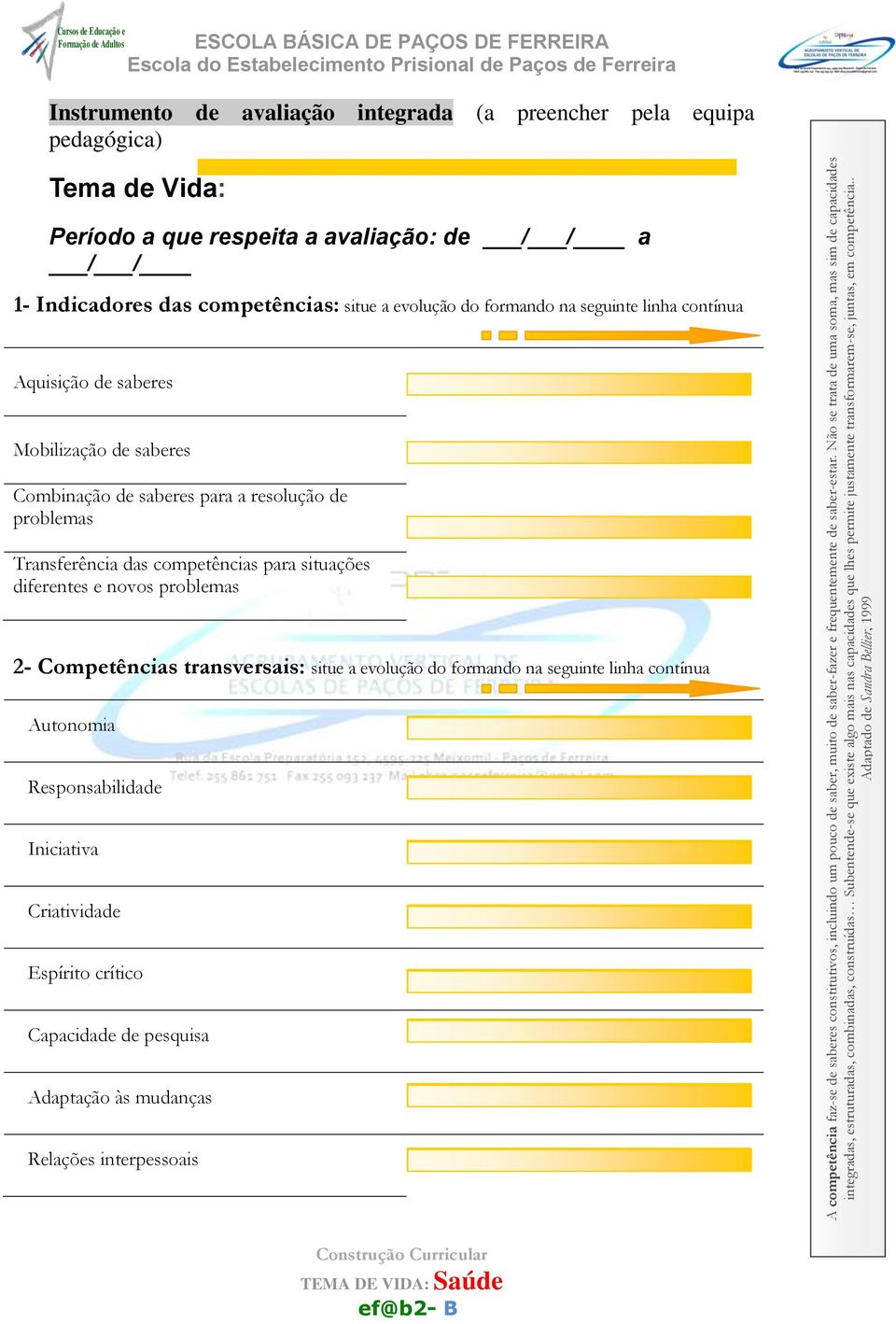 juntas, em competência.