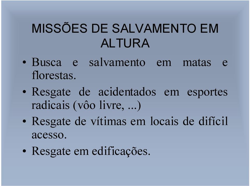 Resgate de acidentados em esportes radicais (vôo