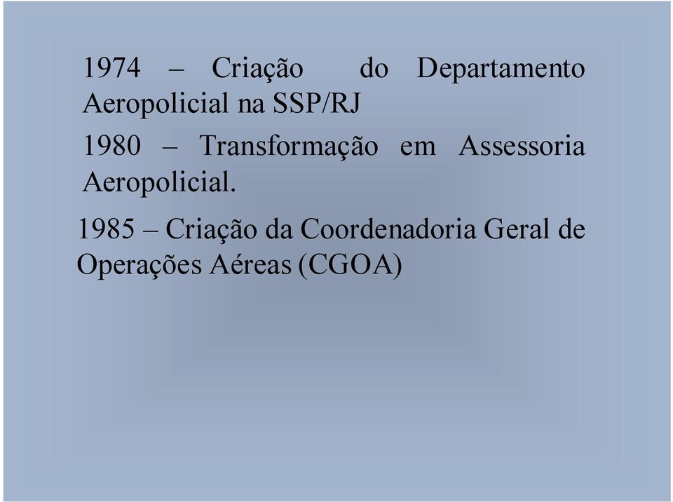 Transformação em Assessoria Aeropolicial.