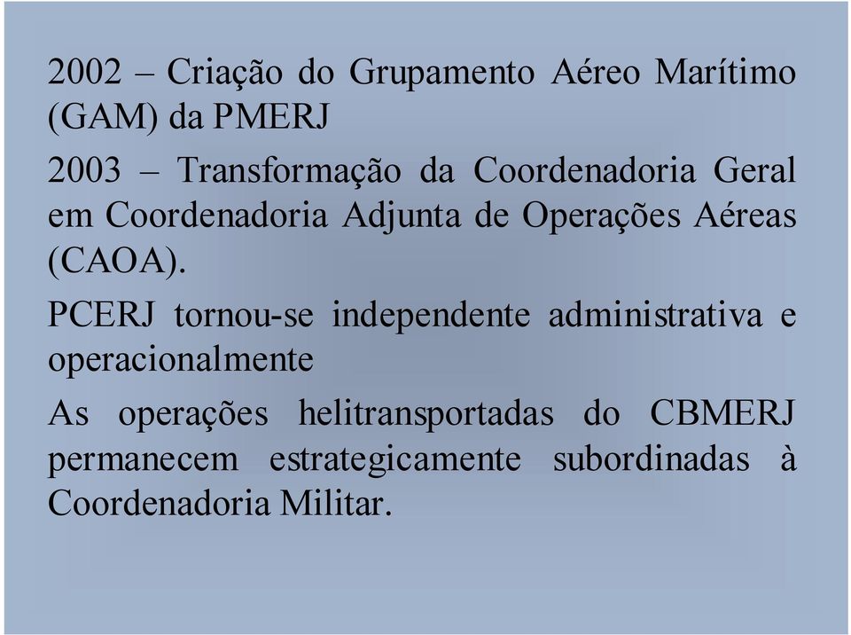 PCERJ tornou-se independente administrativa e operacionalmente As operações