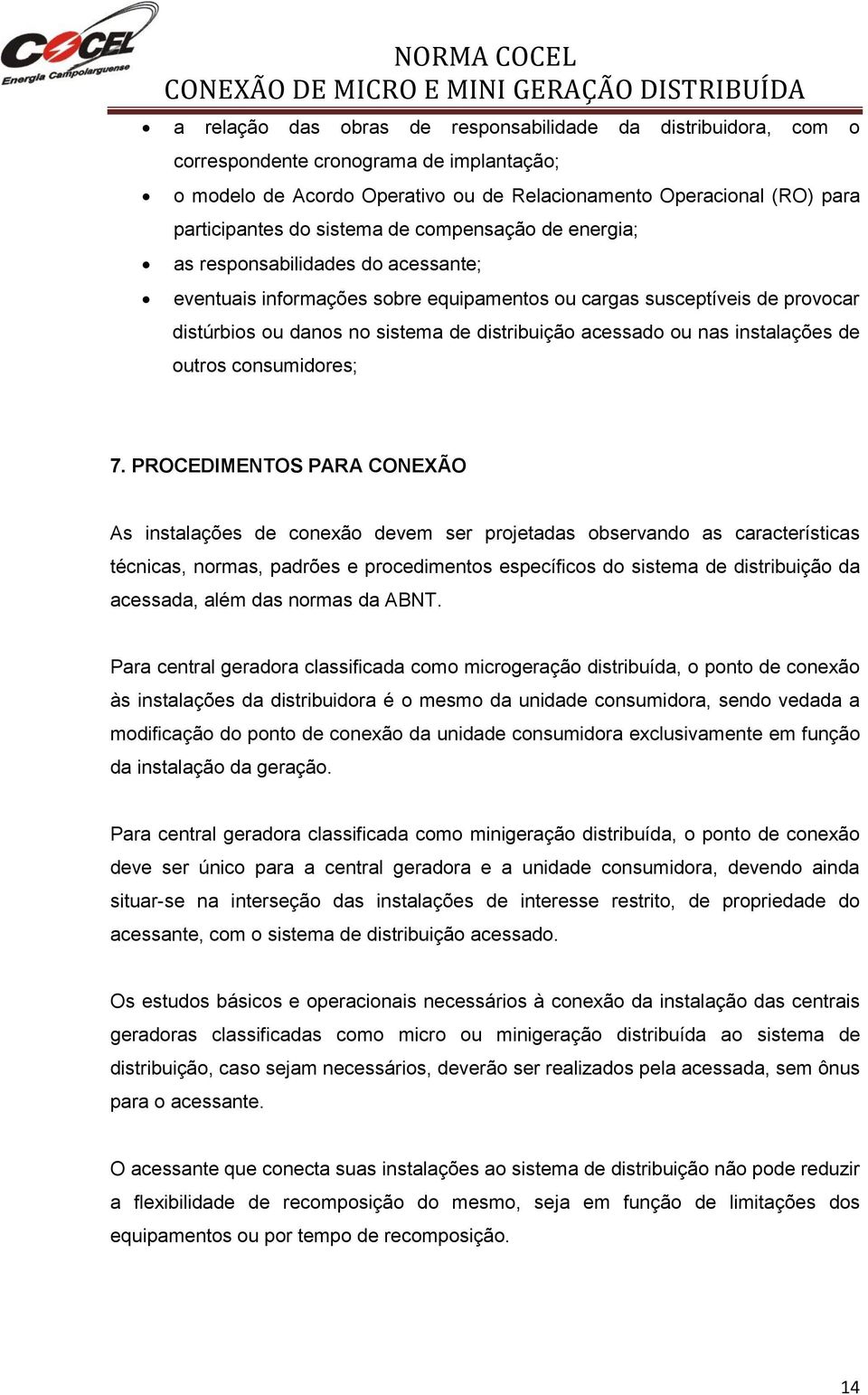 acessado ou nas instalações de outros consumidores; 7.