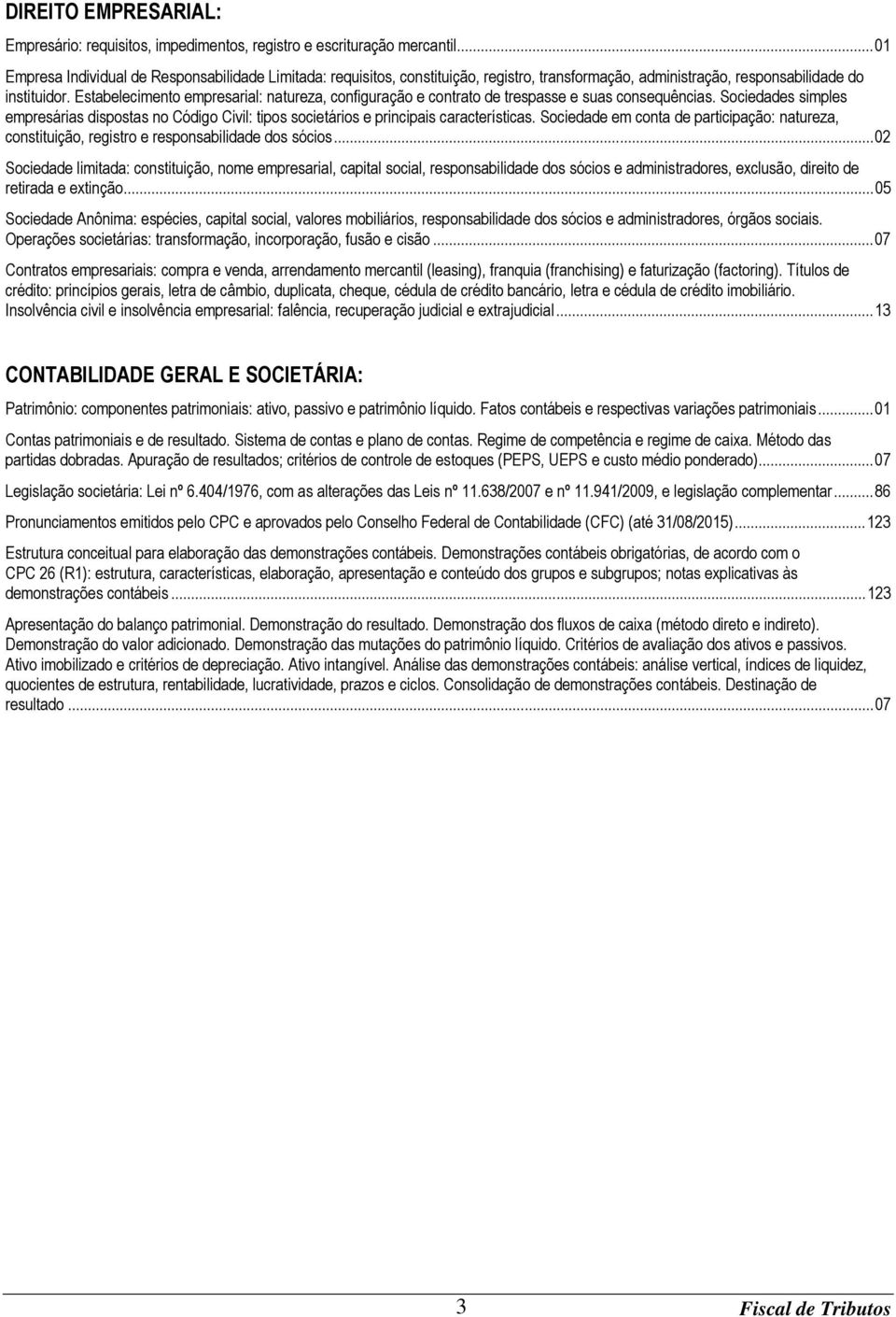 Estabelecimento empresarial: natureza, configuração e contrato de trespasse e suas consequências.