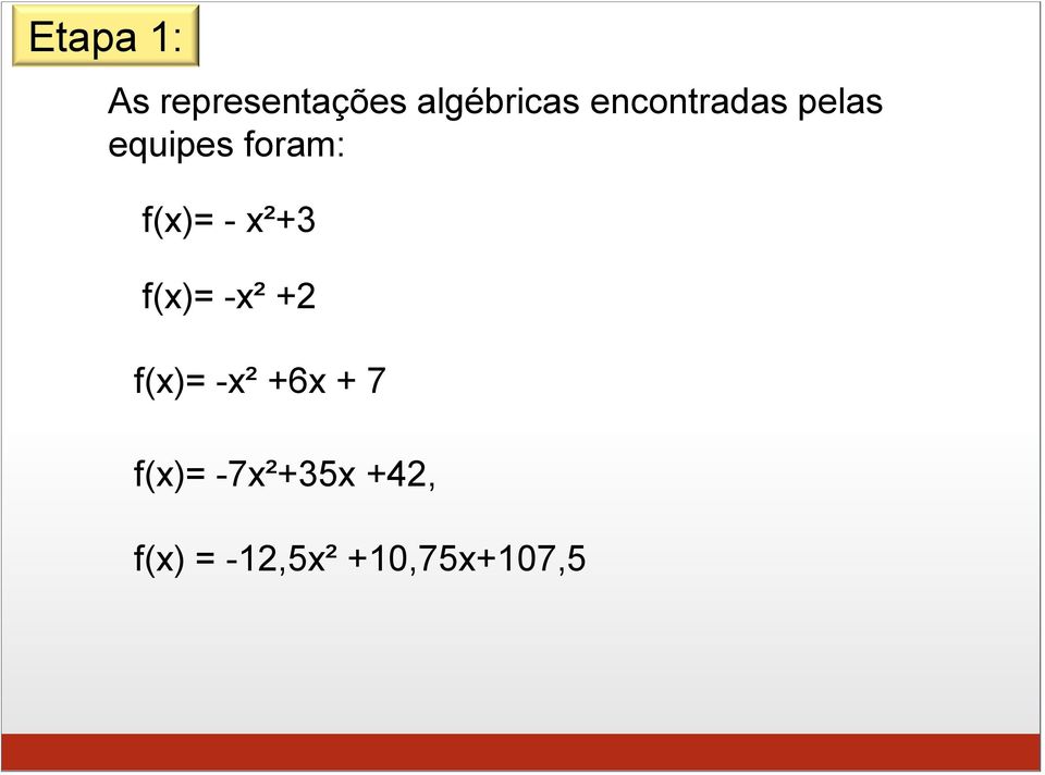 x²+3 f(x)= -x² +2 f(x)= -x² +6x + 7