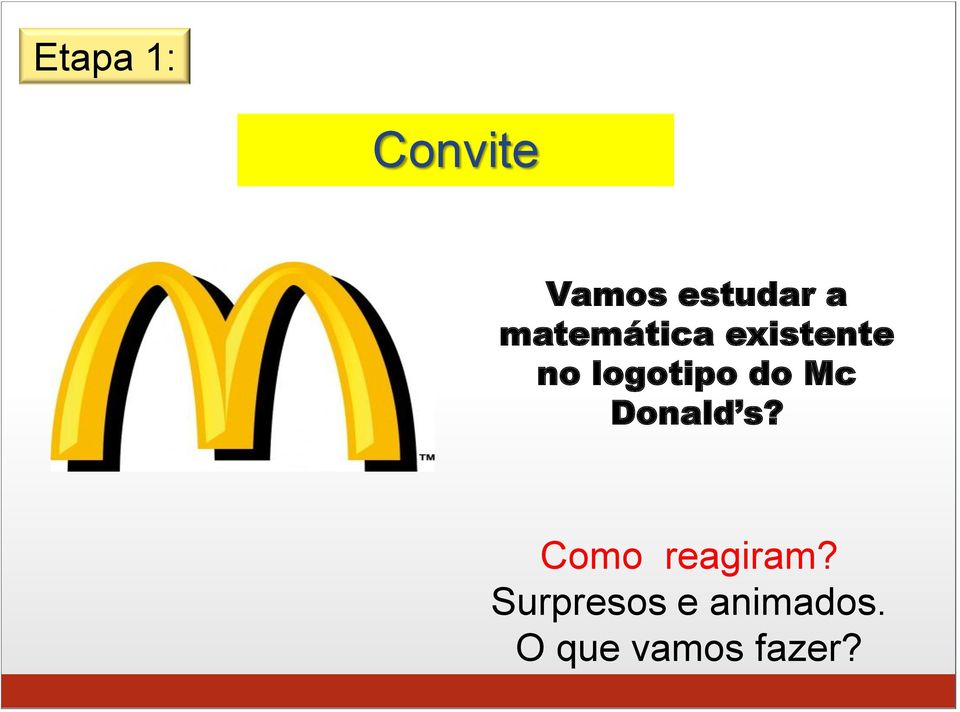 do Mc Donald s? Como reagiram?