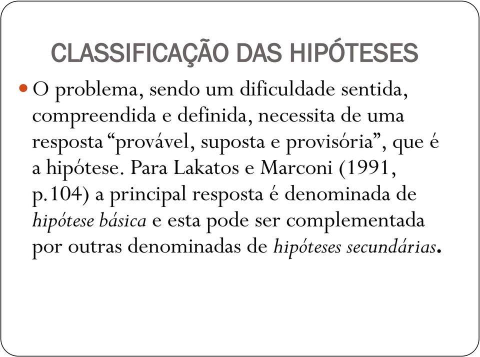 Para Lakatos e Marconi (1991, p.