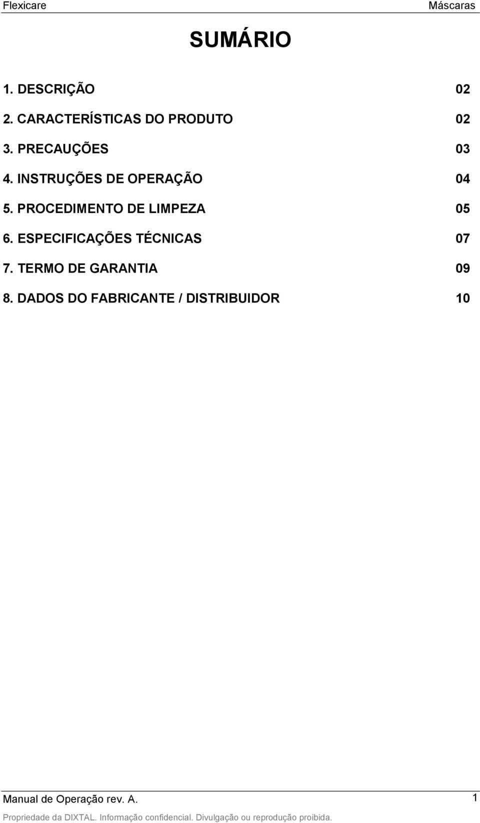 INSTRUÇÕES DE OPERAÇÃO 04 5. PROCEDIMENTO DE LIMPEZA 05 6.