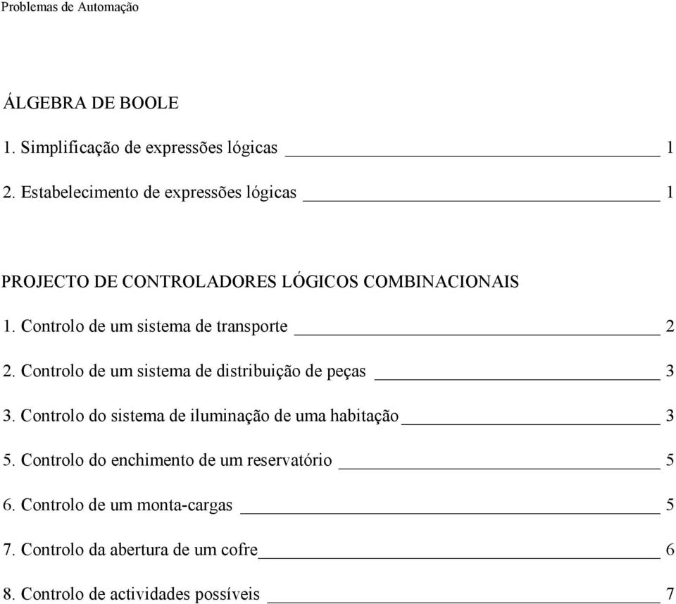 Controlo de um sistema de transporte 2 2. Controlo de um sistema de distribuição de peças 3 3.