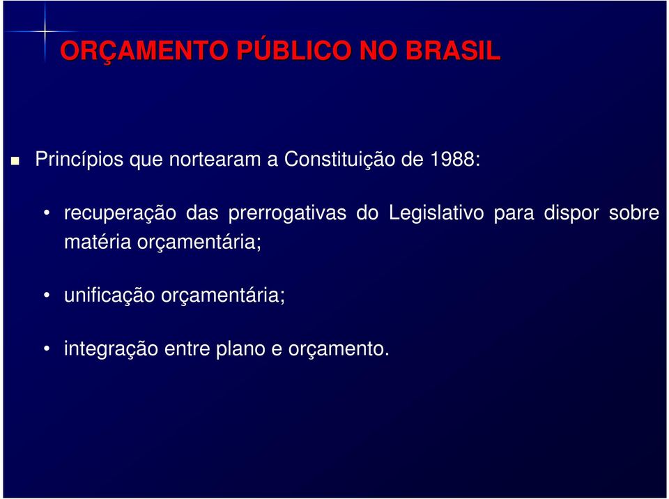 do Legislativo para dispor sobre matéria orçamentária;