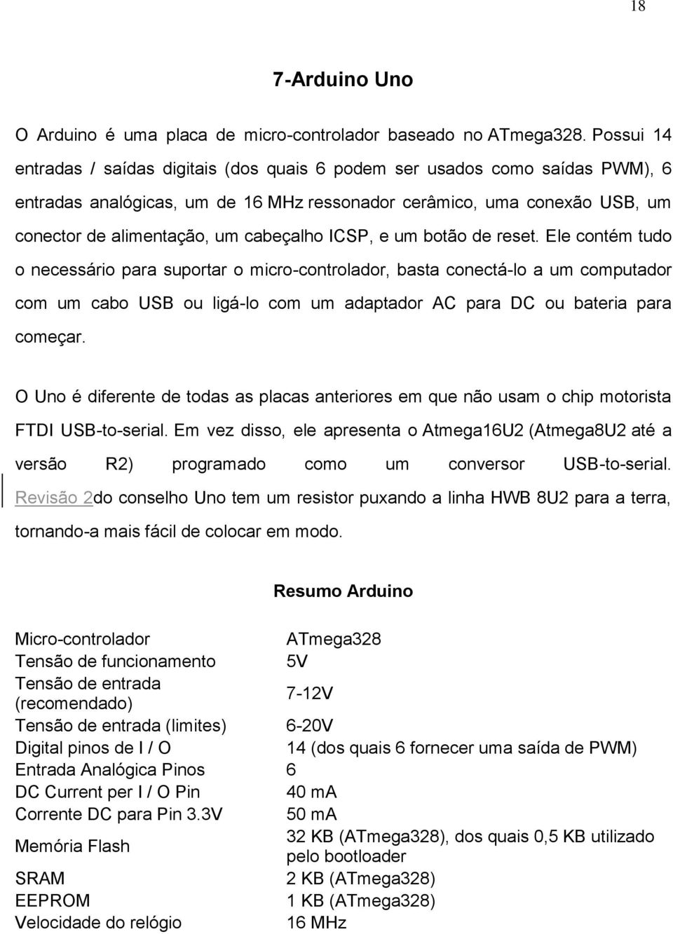 ICSP, e um botão de reset.