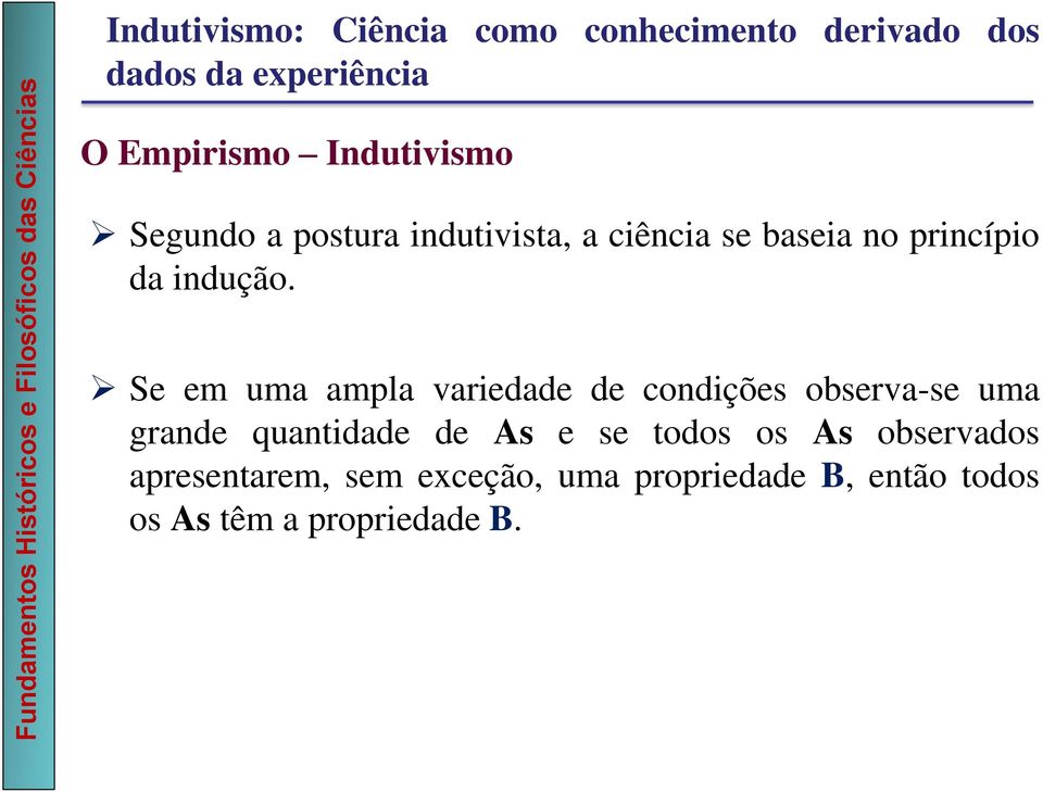 Se em uma ampla variedade de condições observa-se uma grande quantidade de As e se todos