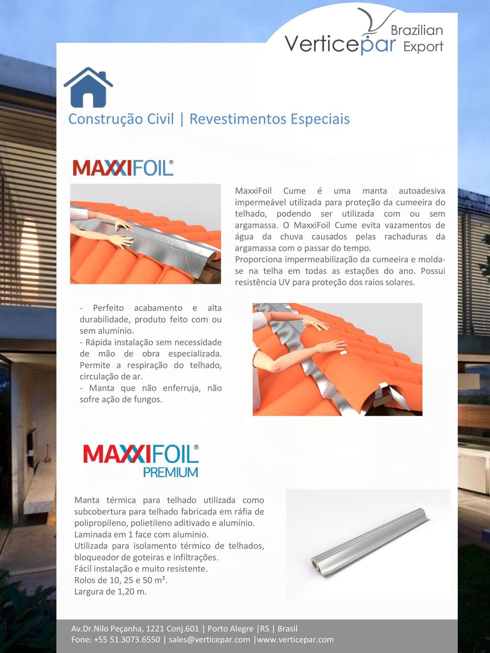 MaxxiFoil Cume é uma manta autoadesiva impermeável utilizada para proteção da cumeeira do telhado, podendo ser utilizada com ou sem argamassa.