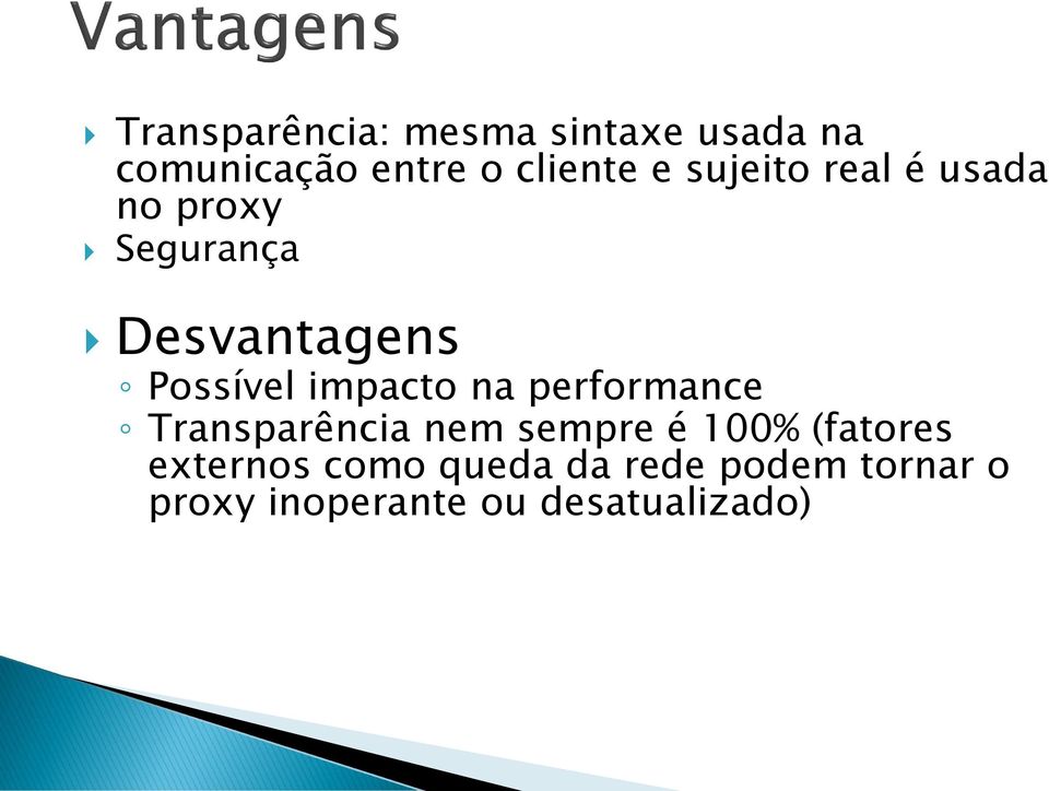 impacto na performance Transparência nem sempre é 100% (fatores