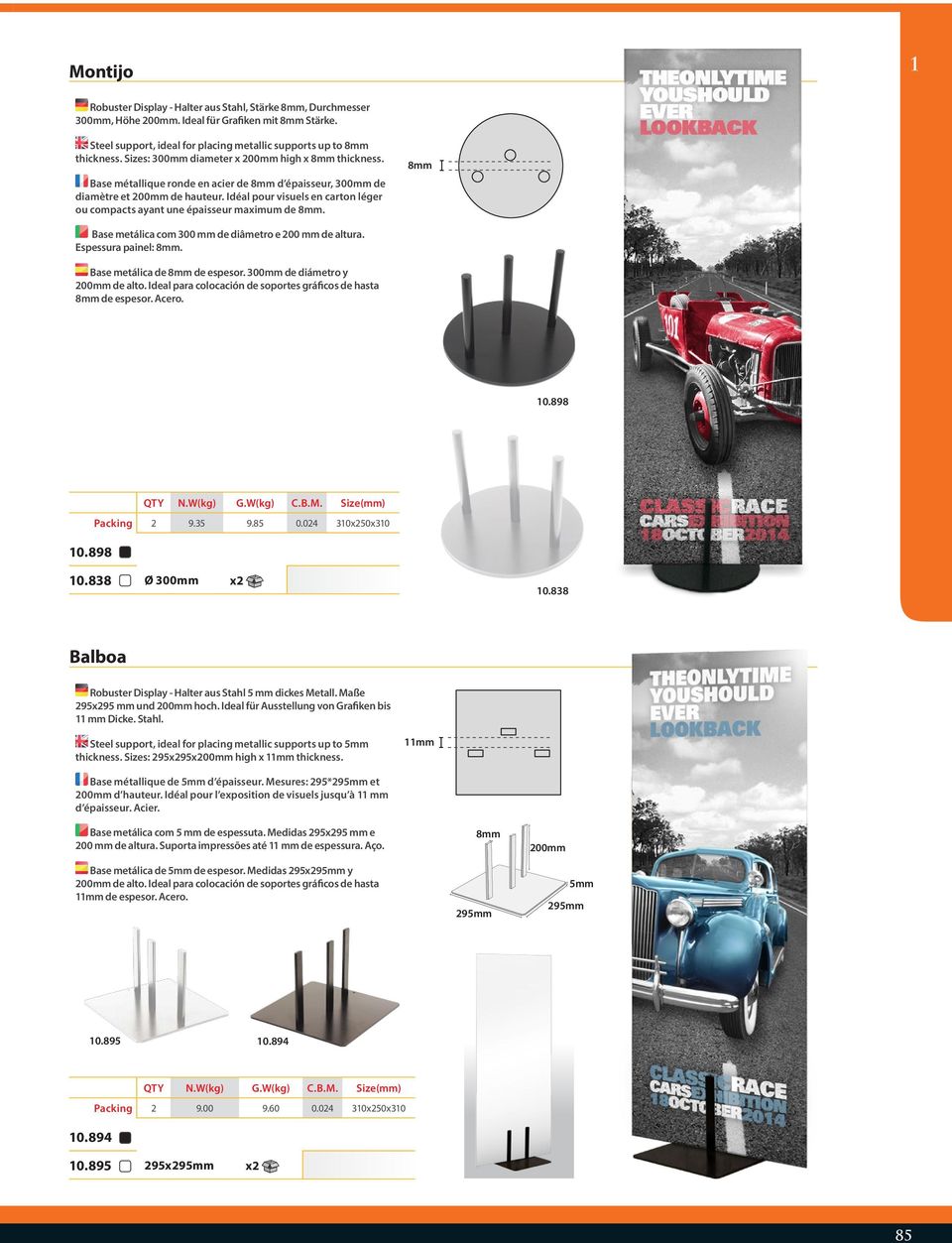 Idéal pour visuels en carton léger ou compacts ayant une épaisseur maximum de 8mm. 8mm Base metálica com 300 mm de diâmetro e 200 mm de altura. Espessura painel: 8mm. Base metálica de 8mm de espesor.