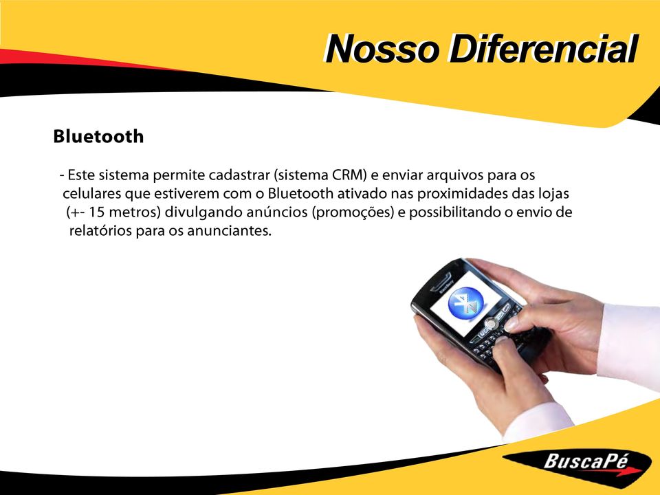 com o Bluetooth ativado nas proximidades das lojas (+- 15 metros)