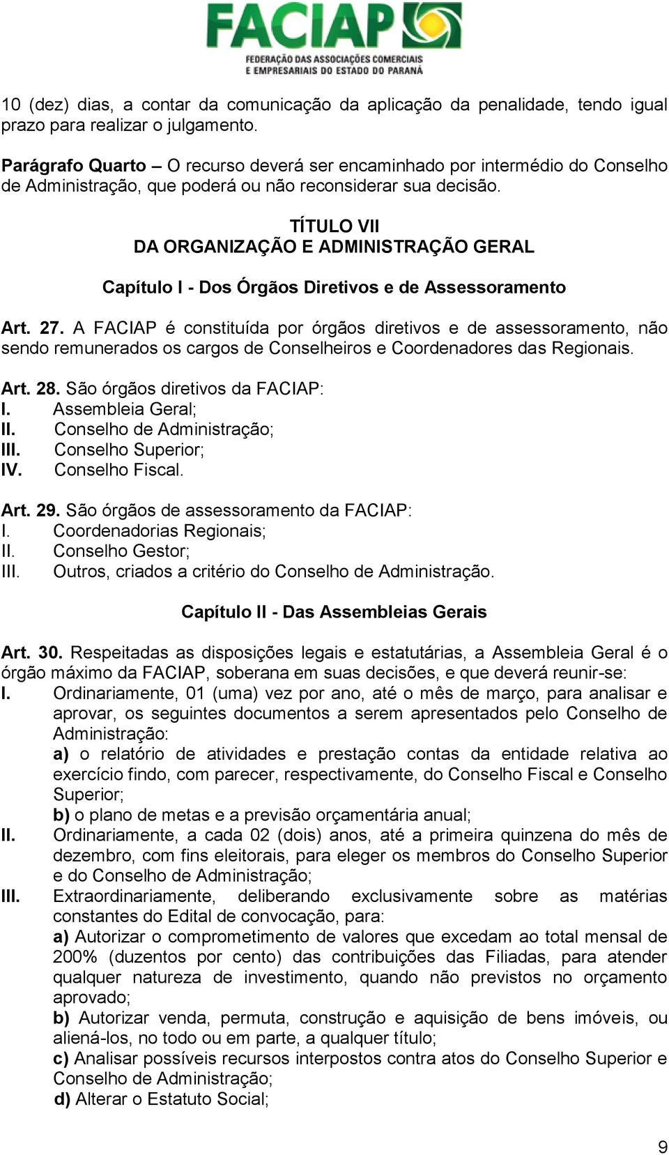 TÍTULO VII DA ORGANIZAÇÃO E ADMINISTRAÇÃO GERAL Capítulo I - Dos Órgãos Diretivos e de Assessoramento Art. 27.