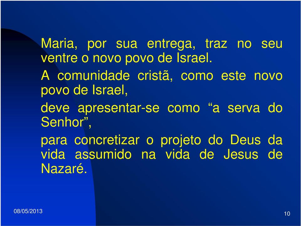 A comunidade cristã, como este novo povo de Israel, deve