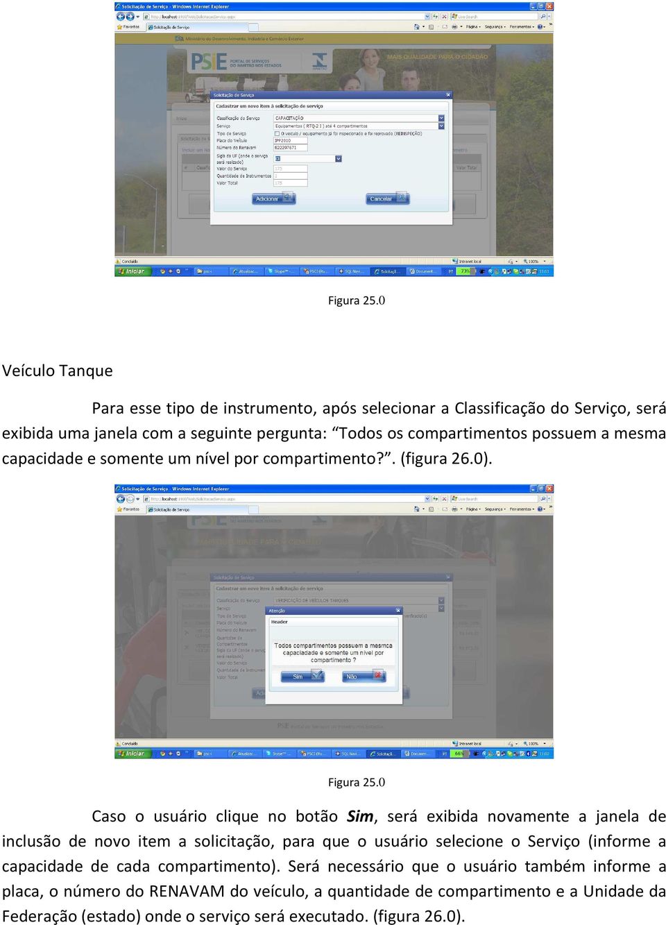 compartimentos possuem a mesma capacidade e somente um nível por compartimento?. (figura 26.0).