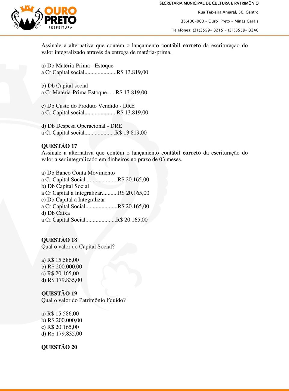 819,00 d) Db Despesa Operacional - DRE a Cr Capital social...r$ 13.