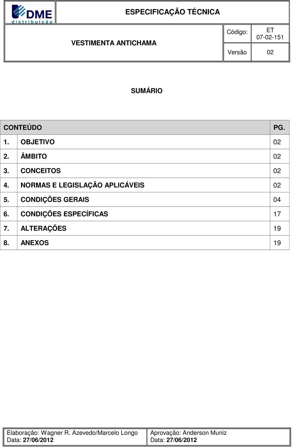 CONDIÇÕES ESPECÍFICAS 17 7. ALTERAÇÕES 19 8.