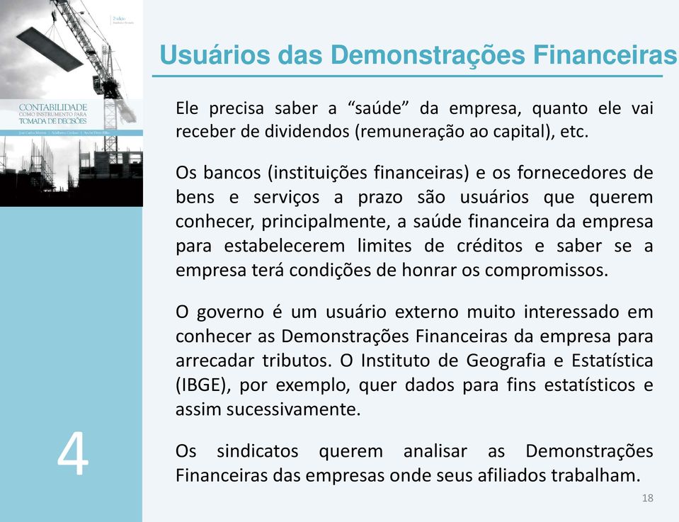 de créditos e saber se a empresa terá condições de honrar os compromissos.