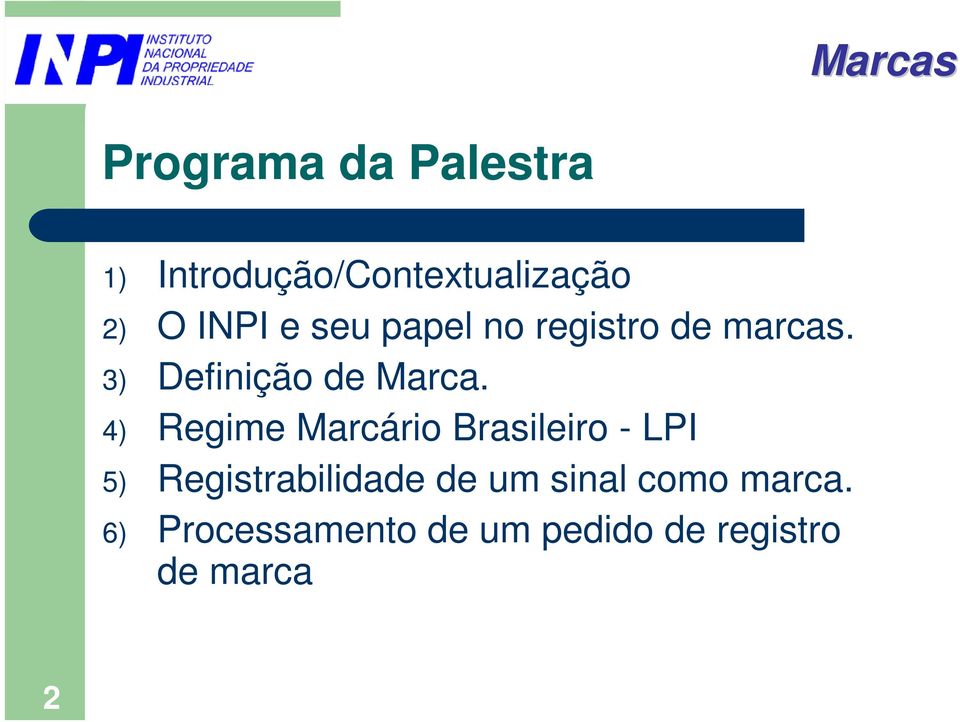 4) Regime Marcário Brasileiro - LPI 5) Registrabilidade de um