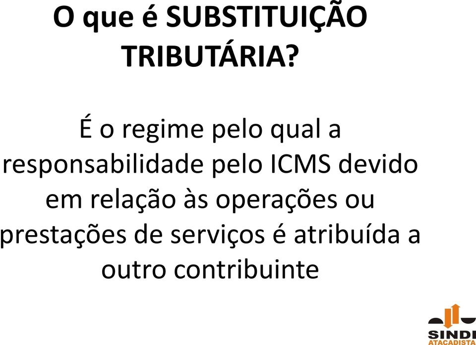 pelo ICMS devido em relação às operações