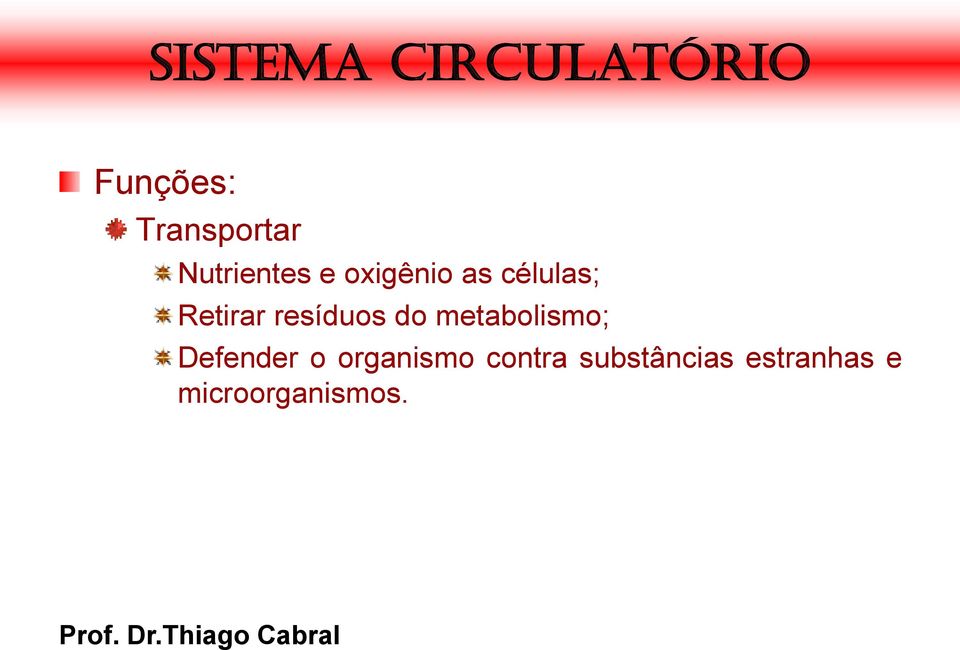 do metabolismo; Defender o organismo