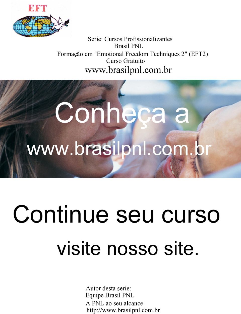 br Conheça a www.brasilpnl.com.br Continue seu curso visite nosso site.