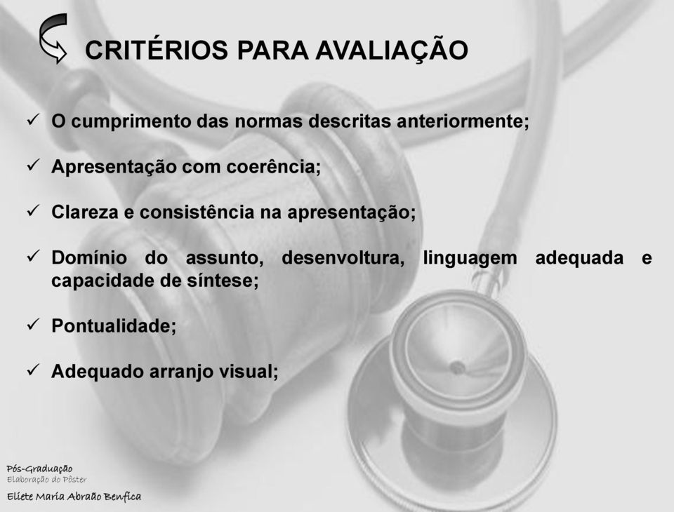 apresentação; Domínio do assunto, desenvoltura, linguagem adequada e