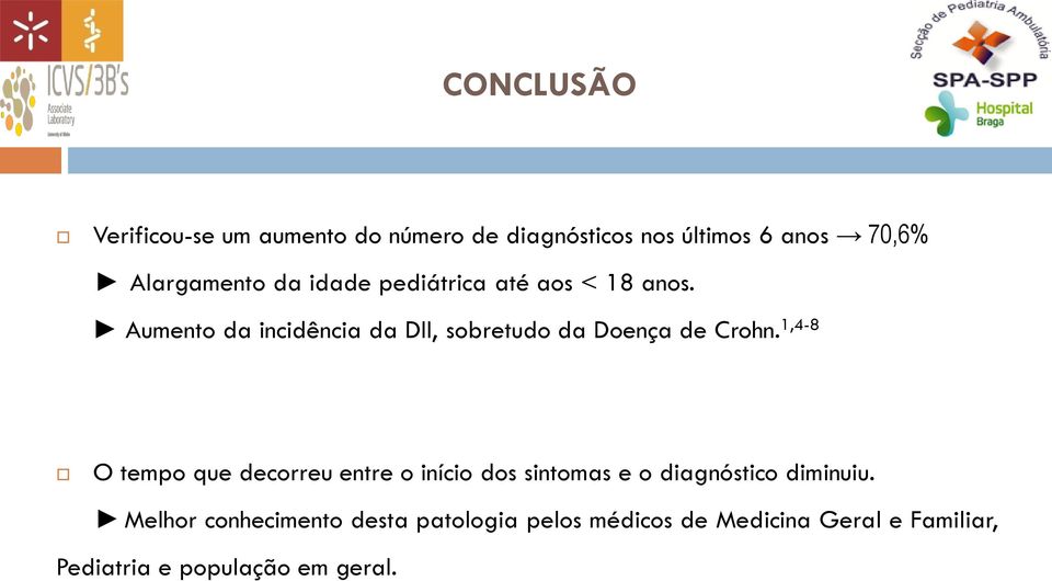 Aumento da incidência da DII, sobretudo da Doença de Crohn.