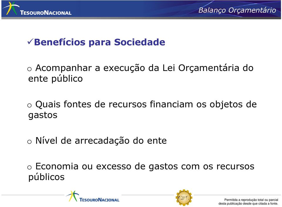 recursos financiam os objetos de gastos o Nível de arrecadação