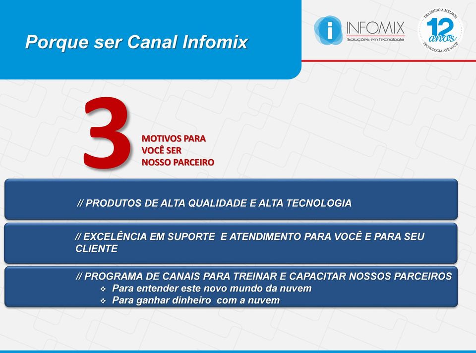 VOCÊ E PARA SEU CLIENTE // PROGRAMA DE CANAIS PARA TREINAR E CAPACITAR NOSSOS