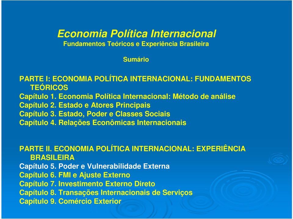 Estado, Poder e Classes Sociais Capítulo 4. Relações Econômicas Internacionais PARTE II.