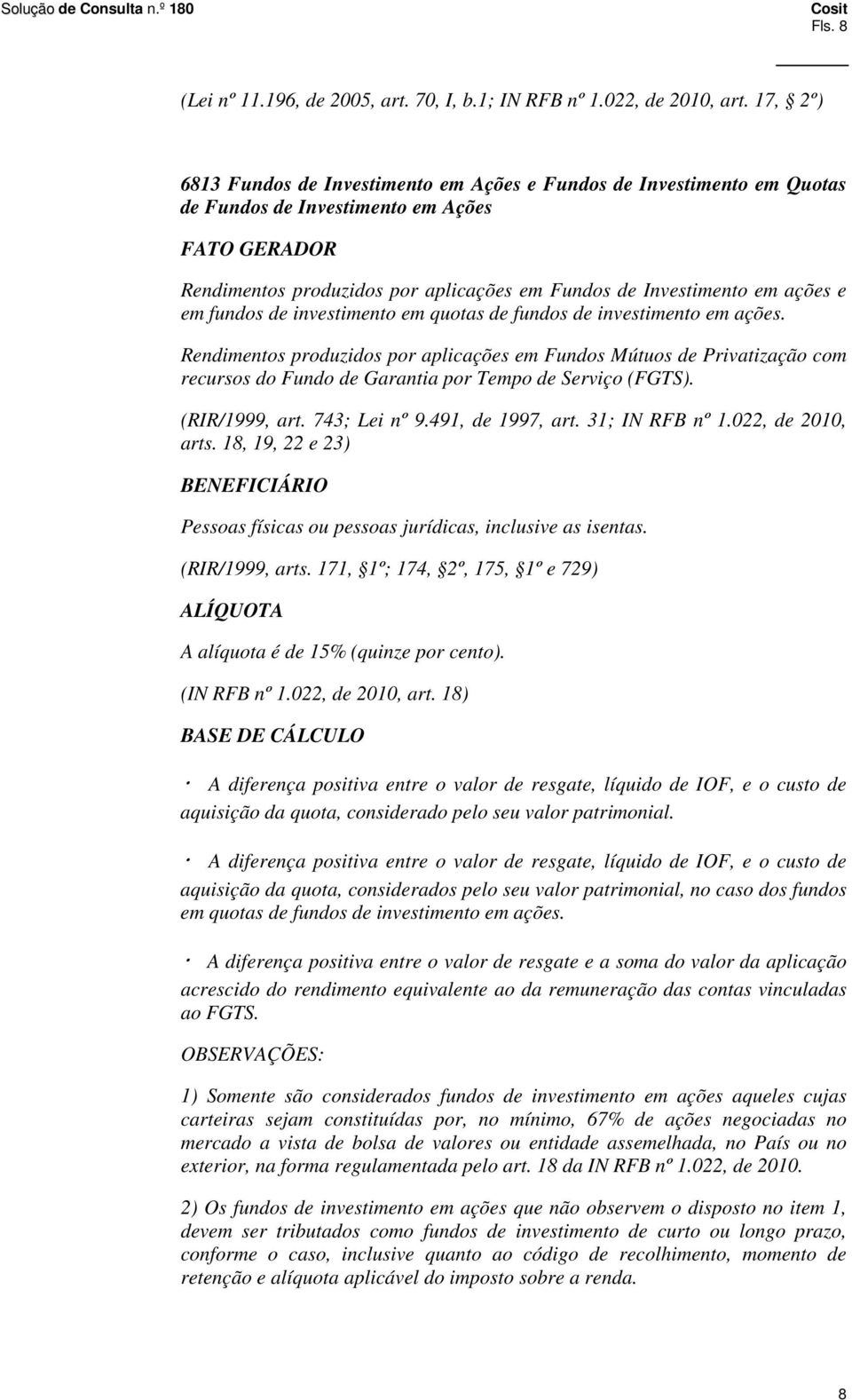 ações e em fundos de investimento em quotas de fundos de investimento em ações.