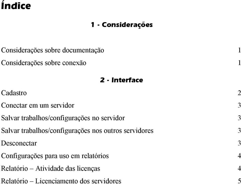 3 Salvar trabalhos/configurações nos outros servidores 3 Desconectar 3 Configurações para