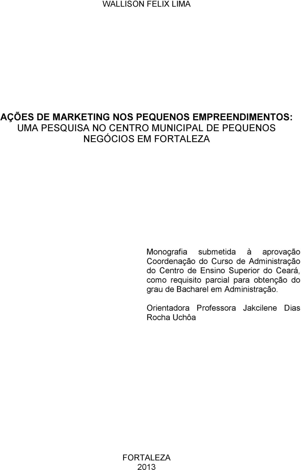 Curso de Administração do Centro de Ensino Superior do Ceará, como requisito parcial para