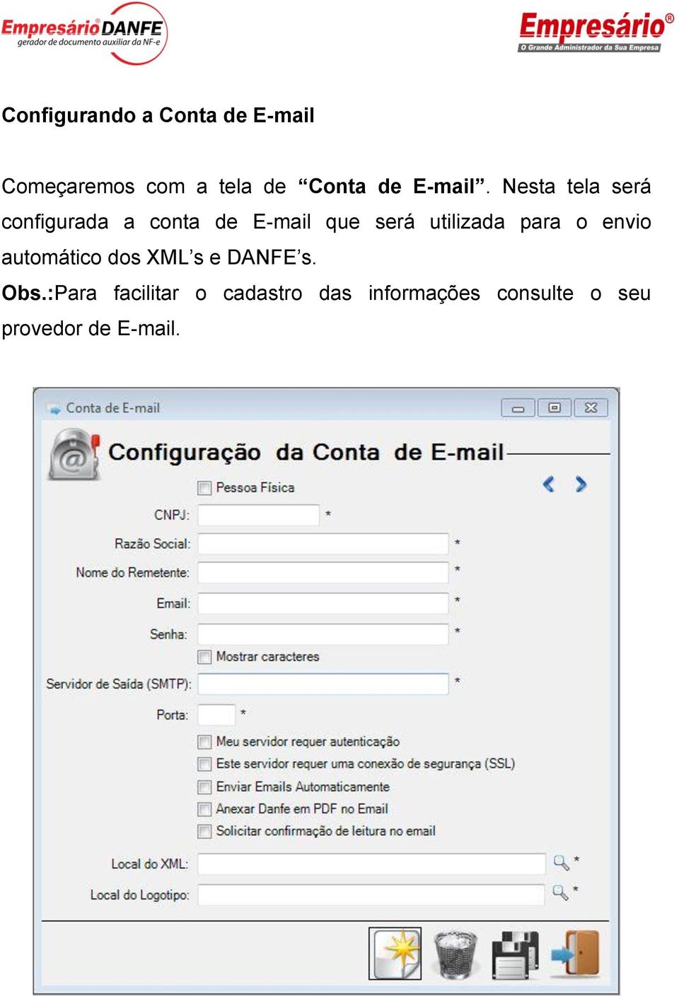 Nesta tela será configurada a conta de E-mail que será utilizada