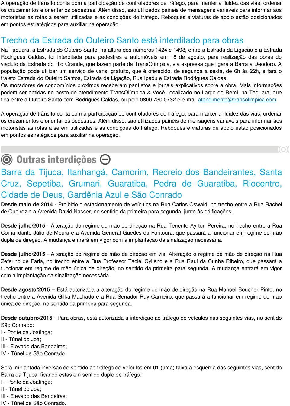 Reboques e viaturas de apoio estão posicionados em pontos estratégicos para auxiliar na operação.