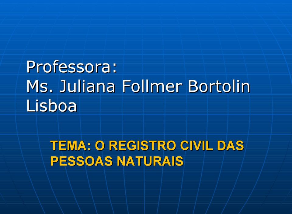 Bortolin Lisboa TEMA: